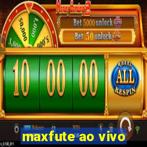 maxfute ao vivo